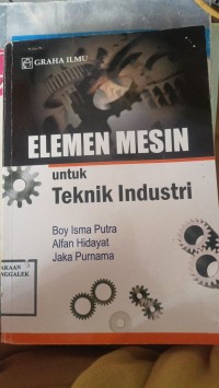 Image of Elemen Mesin Untuk Teknik Industri