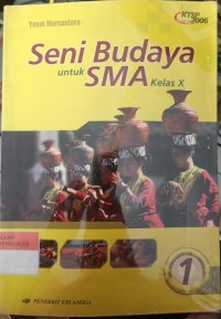 Image of Seni Budaya untuk SMA Kelas X ( KTSP 2006 )