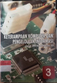 Image of Ketrampilan Komputer Dan Pengelolaan Informasi 3 Untuk SMK/MAK Kelas XII