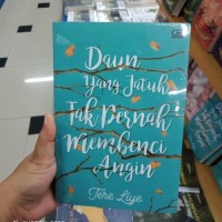 DAUN YANG JATUH TAK PERNAH MEMBENCI ANGIN